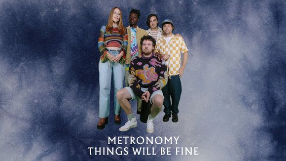 Things will be fine by Metronomy and Genevieve by Stealing Sheep